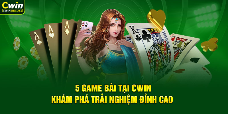5-game-bai-tai-cwin
