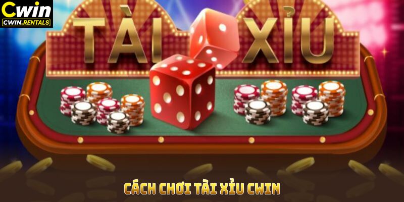 cach-choi-tai-xiu-cwin